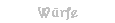 W&uuml;rfe